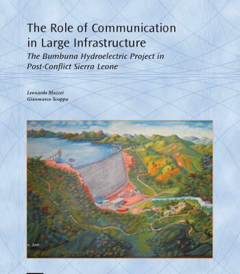 خرید و دانلود نسخه کامل کتاب The Role of Communication in Large Infrastructure: The Bumbuna Hydroelectric Project in Post-Conflict Sierra Leone (World Bank Working Papers)