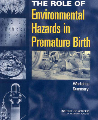 خرید و دانلود نسخه کامل کتاب The Role of Environmental Hazards in Premature Birth: Workshop Summary