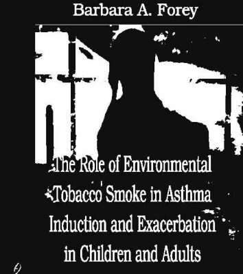خرید و دانلود نسخه کامل کتاب The Role of Environmental Tobacco Smoke in Asthma Induction and Exacerbation in Children and Adults