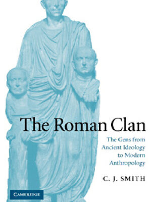 خرید و دانلود نسخه کامل کتاب The Roman Clan: The Gens from Ancient Ideology to Modern Anthropology (W.B. Stanford Memorial Lectures)