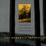 خرید و دانلود نسخه کامل کتاب The Romantic Imperative: The Concept of Early German Romanticism
