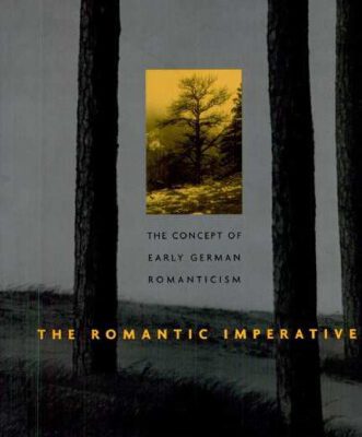 خرید و دانلود نسخه کامل کتاب The Romantic Imperative: The Concept of Early German Romanticism