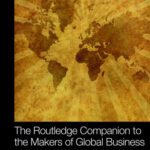 خرید و دانلود نسخه کامل کتاب The Routledge Companion To The Makers Of Global Business