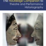 خرید و دانلود نسخه کامل کتاب The Routledge Companion to Theatre and Performance Historiography – Orginal Pdf