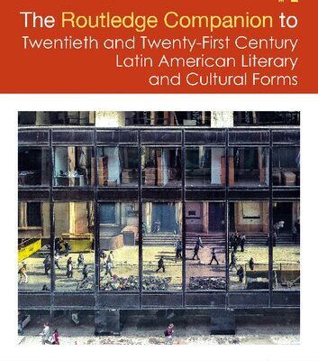 خرید و دانلود نسخه کامل کتاب The Routledge Companion to Twentieth and Twenty-First Century Latin American Literary and Cultural Forms