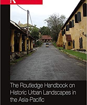 خرید و دانلود نسخه کامل کتاب The Routledge Handbook on Historic Urban Landscapes in the Asia-Pacific (Routledge International Handbooks) – Original PDF