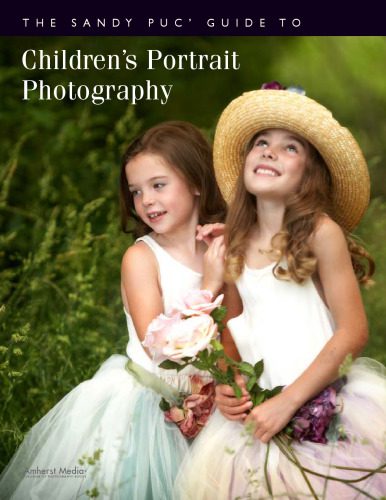خرید و دانلود نسخه کامل کتاب The Sandy Puc’ Guide to Children’s Portrait Photography (Sandy Puc Guide)_68e072ae69a42.jpeg خرید و دانلود نسخه کامل کتاب The Sandy Puc’ Guide to Children’s Portrait Photography (Sandy Puc Guide)