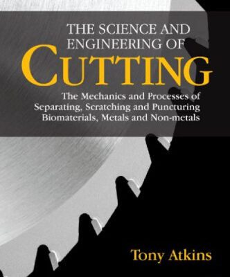 خرید و دانلود نسخه کامل کتاب The Science and Engineering of Cutting: The Mechanics and Processes of Separating, Scratching and Puncturing Biomaterials, Metals and Non-metals