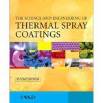 خرید و دانلود نسخه کامل کتاب The Science and Engineering of Thermal Spray Coatings