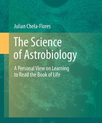 خرید و دانلود نسخه کامل کتاب The Science of Astrobiology: A Personal View on Learning to Read the Book of Life, 2nd Edition