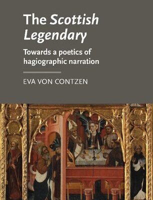 خرید و دانلود نسخه کامل کتاب The “Scottish Legendary”: Towards a Poetics of Hagiographic Narration