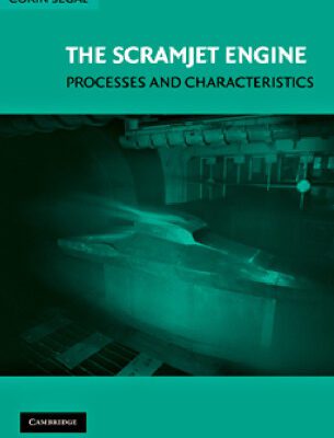 خرید و دانلود نسخه کامل کتاب The Scramjet Engine: Processes and Characteristics (Cambridge Aerospace Series)