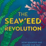 خرید و دانلود نسخه کامل کتاب The Seaweed Revolution: How Seaweed Has Shaped Our Past and Can Save Our Future