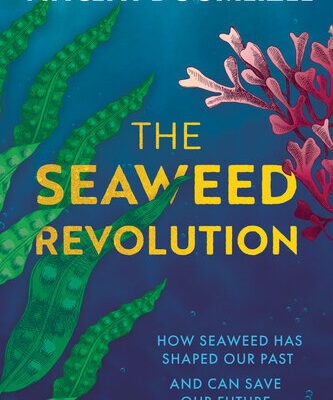 خرید و دانلود نسخه کامل کتاب The Seaweed Revolution: How Seaweed Has Shaped Our Past and Can Save Our Future