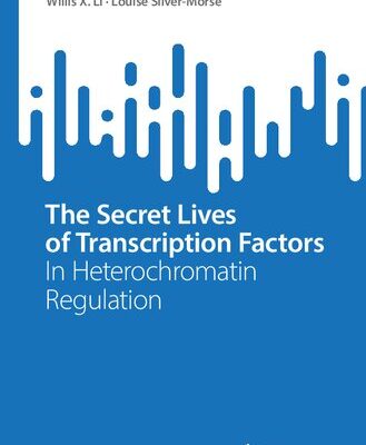 خرید و دانلود نسخه کامل کتاب The Secret Lives of Transcription Factors: In Heterochromatin Regulation