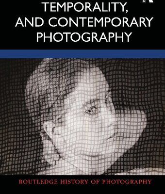 خرید و دانلود نسخه کامل کتاب The Selfie, Temporality, and Contemporary Photography