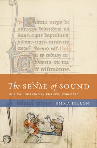 خرید و دانلود نسخه کامل کتاب The Sense of Sound: Musical Meaning in France, 1260-1330_68ddf91d04429.jpeg خرید و دانلود نسخه کامل کتاب The Sense of Sound: Musical Meaning in France, 1260-1330