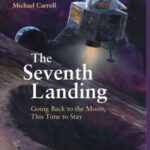 خرید و دانلود نسخه کامل کتاب The Seventh Landing: Going Back to the Moon, This Time to Stay