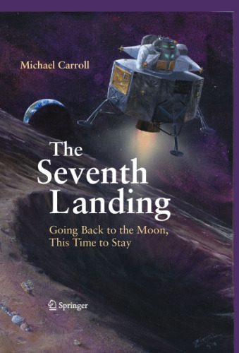 خرید و دانلود نسخه کامل کتاب The Seventh Landing: Going Back to the Moon, This Time to Stay_68fabbca3e177.jpeg خرید و دانلود نسخه کامل کتاب The Seventh Landing: Going Back to the Moon, This Time to Stay