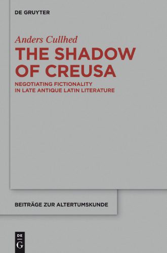 خرید و دانلود نسخه کامل کتاب The Shadow of Creusa: Negotiating Fictionality in Late Antique Latin Literature_68ec3ea506f43.jpeg خرید و دانلود نسخه کامل کتاب The Shadow of Creusa: Negotiating Fictionality in Late Antique Latin Literature
