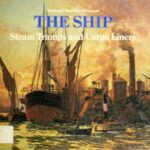 خرید و دانلود نسخه کامل کتاب The Ship – Steam Tramps and Cargo Liners, 1850-1950