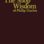 خرید و دانلود نسخه کامل کتاب The Shop Wisdom of Philip Duclos