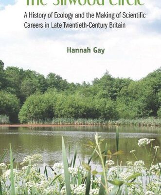 خرید و دانلود نسخه کامل کتاب The Silwood Circle: A History of Ecology and the Making of Scientific Careers in Late Twentieth-Century Britain
