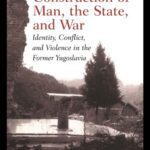 خرید و دانلود نسخه کامل کتاب The Social Construction of Man, the State and War: Identity, Conflict, and Violence in Former Yugoslavia