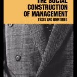 خرید و دانلود نسخه کامل کتاب The Social Construction of Management (Studies in Management, Organizations and Society)