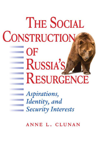 خرید و دانلود نسخه کامل کتاب The Social Construction of Russia’s Resurgence: Aspirations, Identity, and Security Interests_68f72ec39d54f.jpeg خرید و دانلود نسخه کامل کتاب The Social Construction of Russia’s Resurgence: Aspirations, Identity, and Security Interests
