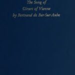 خرید و دانلود نسخه کامل کتاب The song of Girart of Vienne by Bertrand de Bar-sur-Aube : a twelfth-century chanson de geste