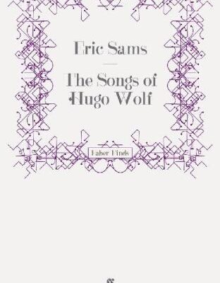 خرید و دانلود نسخه کامل کتاب The Songs of Hugo Wolf