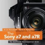 خرید و دانلود نسخه کامل کتاب The Sony a7 and a7R: The Unofficial Quintessential Guide