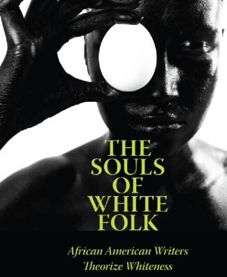 خرید و دانلود نسخه کامل کتاب The souls of white folk : African American writers theorize whiteness