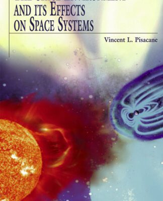 خرید و دانلود نسخه کامل کتاب The Space Environment and Its Effects on Space Systems