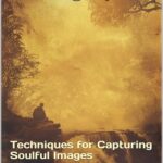 خرید و دانلود نسخه کامل کتاب The Spiritual Photographer: Techniques for Capturing Soulful Images