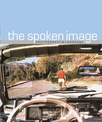 خرید و دانلود نسخه کامل کتاب The Spoken Image: Photography and Language