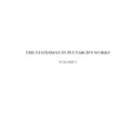 خرید و دانلود نسخه کامل کتاب The Statesman in Plutarch’s Works, Volume I: Plutarch’s Statesman and his Aftermath: Political, Philosophical, and Literary Aspects