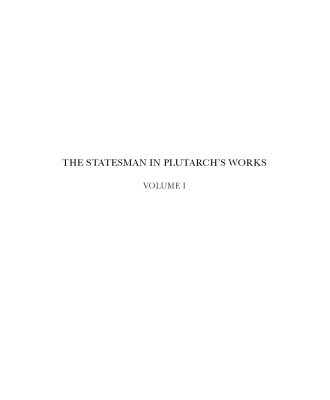 خرید و دانلود نسخه کامل کتاب The Statesman in Plutarch’s Works, Volume I: Plutarch’s Statesman and his Aftermath: Political, Philosophical, and Literary Aspects