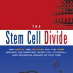 خرید و دانلود نسخه کامل کتاب The Stem Cell Divide: The Facts, the Fiction, And the Fear Driving the Greatest Scientific, Political And Religious Debate of Our Time