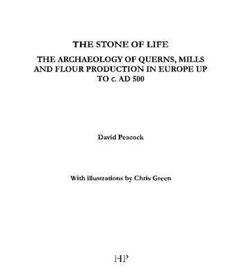 خرید و دانلود نسخه کامل کتاب The Stone of Life: The Archaeology of Querns, Mills and Flour Production in Europe up to c. AD 500