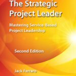 خرید و دانلود نسخه کامل کتاب The Strategic Project Leader: Mastering Service-Based Project Leadership, Second Edition