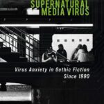خرید و دانلود نسخه کامل کتاب The Supernatural Media Virus: Virus Anxiety In Gothic Fiction Since 1990