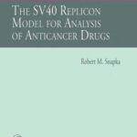 خرید و دانلود نسخه کامل کتاب The SV40 Replicon Model for Analysis of Anticancer Drugs (Biotechnology Intelligence Unit)