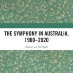 خرید و دانلود نسخه کامل کتاب The Symphony in Australia, 1960–2020