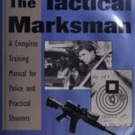 خرید و دانلود نسخه کامل کتاب The Tactical Marksman: A Complete Training Manual for Police and Practical Shooters