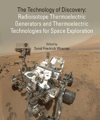 خرید و دانلود نسخه کامل کتاب The Technology of Discovery: Radioisotope Thermoelectric Generators and Thermoelectric Technologies for Space Exploration