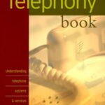 خرید و دانلود نسخه کامل کتاب The Telephony Book – Understanding Systems and Services