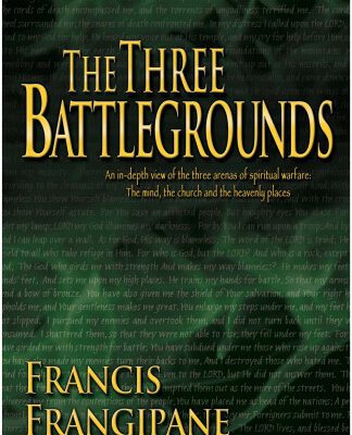 خرید و دانلود نسخه کامل کتاب The Three Battlegrounds: An In-Depth View of the Three Arenas of Spiritual Warfare: The Mind, the Church and the Heavenly Places