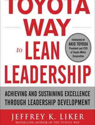 خرید و دانلود نسخه کامل کتاب The Toyota Way to Lean Leadership: Achieving and Sustaining Excellence through Leadership Development